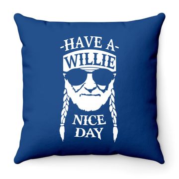 Discover Have A Willie Nice Day Throw Pillow