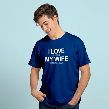 Discover I Love It When My Wife Gets Me A Beer T-shirt