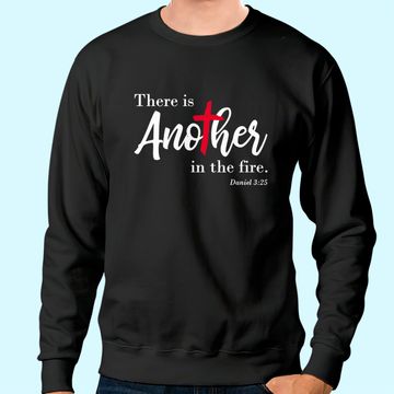 Discover There is another in the fire, scripture religious Sweatshirt
