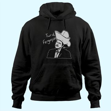 Discover Turd Ferguson Hoodie