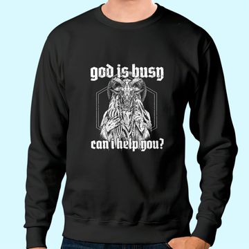 Discover God Is Busy Can I Help You Baphomet Sweatshirt
