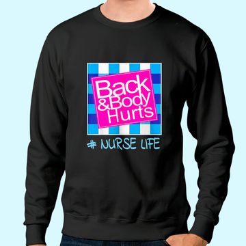 Discover Blue Plaid Nurse Life Back And Body Hurts Nurse's Day Sweatshirt