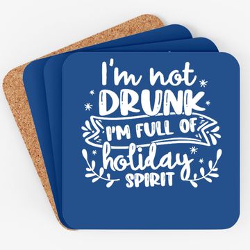 Discover I'm Not Drunk I'm Full of Holiday Spirit Christmas Coasters