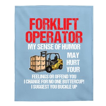 Discover Forklift Operator My Sense Of Humor May Hurt Your Feelings Baby Blanket