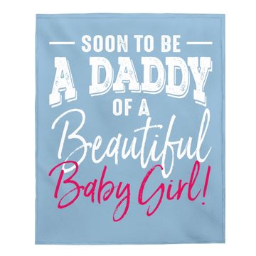 Discover Soon To Be A Daddy Baby Girl Expecting Father Gift Baby Blanket