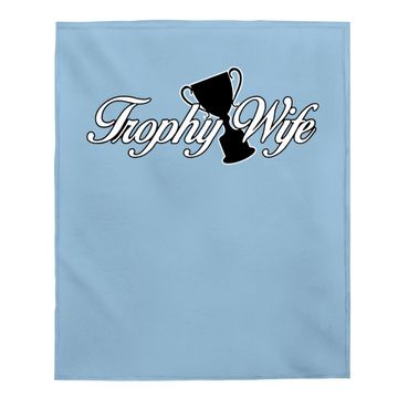 Discover Trophy Wife Amdesco Junior's Baby Blanket