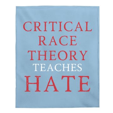 Discover Critical Race Theory Teaches Hate Baby Blanket