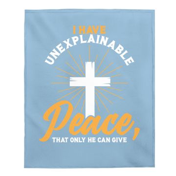 Discover Unexplainable Peace Christian Religious Quote Praising God Baby Blanket