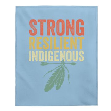 Discover Strong Resilient Indigenous People Day Baby Blanket
