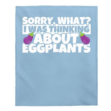 Discover Eggplant Lover Gifts -eggplants Sorry Thinking Baby Blanket