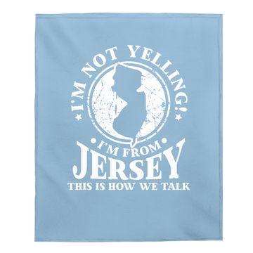 Discover I'm Not Yelling I'm From New Jersey Love Baby Blanket