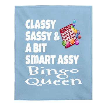 Discover Classy Sassy And A Bit Smart Assy Bingo Queen Baby Blanket