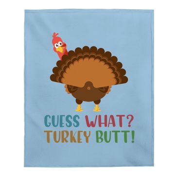 Discover Funny Guess What Turkey Butt Thanksgiving Baby Blanket