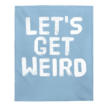 Discover Let's Get Weird Baby Blanket