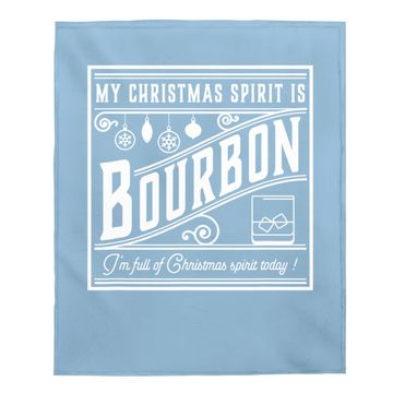 Discover My Christmas Spirit Is Bourbon Baby Blanket