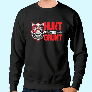 Discover Hunt The Grunt Funny Hog Hunter Boar Hunting Sweatshirt
