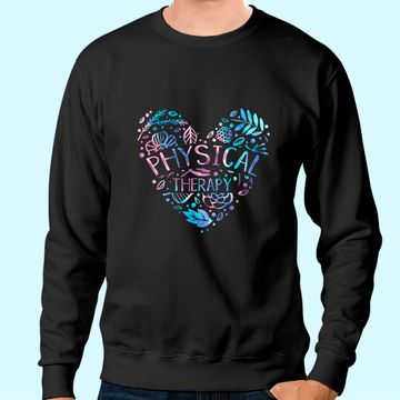 Discover Physical Therapist Gift Heart PT Physical Therapy Sweatshirt