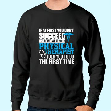 Discover Motivational Physical Therapist Patients Sweatshirt