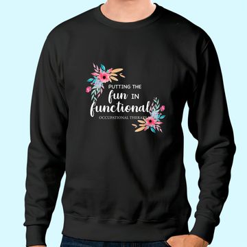 Discover Occupational Therapy Sweatshirt OT Floral Therapist Sweatshirt