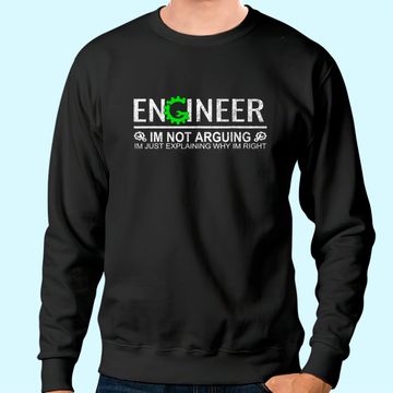 Discover I'm Not Arguing Engineering Sweatshirt