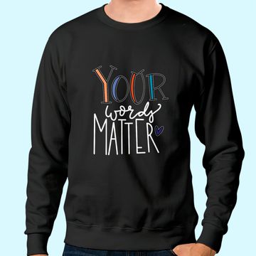 Discover Your Words Matter Speech Therapy Language Pathologist Sweatshirt
