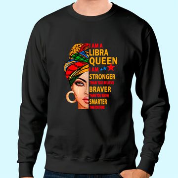 Discover Libra Queen I Sm Stronger Birthday Sweatshirt