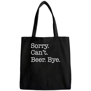 Discover Sorry Can't Beer Bye Funny Tote Bag