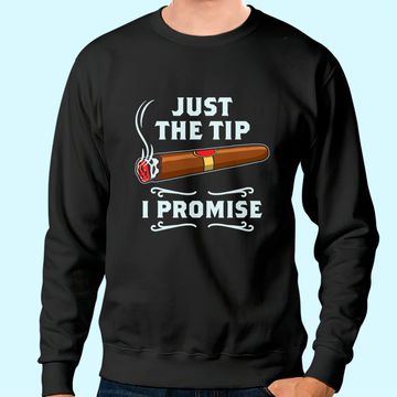 Discover Just The Tip Cigar Smoker Sweatshirt
