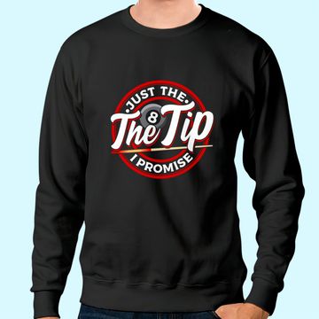 Discover Just The Tip I Promise Pool Cue Billiards Sweatshirt