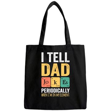 Discover I TELL DAD JOKES PERIODICALLY Tote Bag