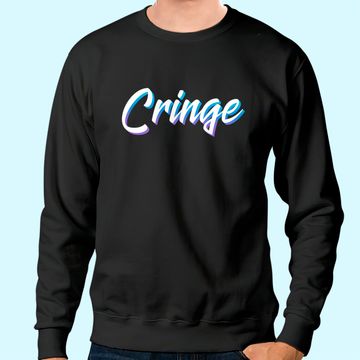 Discover Cringe Meme Sweatshirt