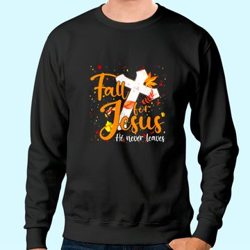 Discover Fall For Jesus He Never Leaves Canada Maples Sweatshirt