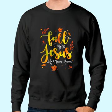 Discover Fall For God He Never Leaves Sweatshirt