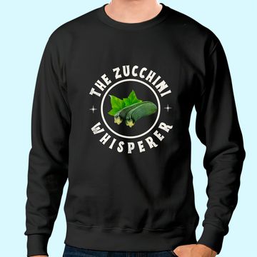 Discover Gardening Sweatshirt for Women & Men THE ZUCCHINI WHISPERER Sweatshirt