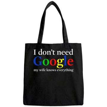 Discover I Don't Need Google My Wife Knows Everything Tote Bag