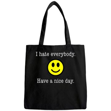 Discover I Hate Everybody Have a Nice Day Smiley Tote Bag