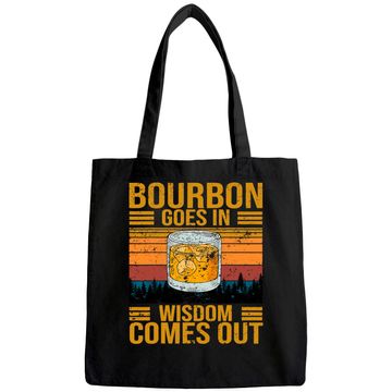 Discover Bourbon Goes In Wisdom Comes Out Vintage Tote Bag