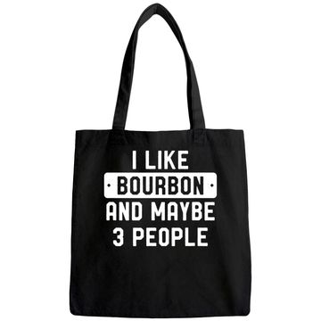 Discover I Like Bourbon And Maybe 3 People Tote Bag