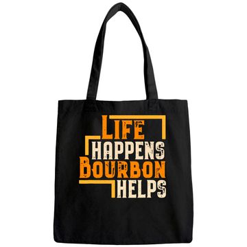 Discover Life Happens Bourbon Helps Funny Whiskey Drinking Gift Tote Bag