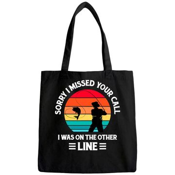 Discover Sorry I Missed Your Call I was On The Other Line - Fishing Tote Bag