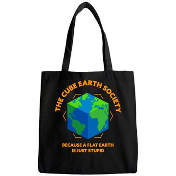 Discover The Cube Earth Society Because A Flat Earth Is Just Stupid Tote Bag