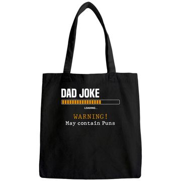 Discover Dad Joke Loading Warning May Contain Puns Funny Dad Jokes Tote Bag
