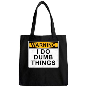 Discover Warning I do dumb things Tote Bag