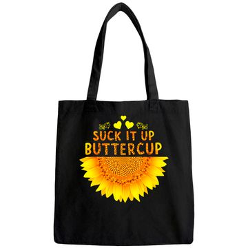 Discover Suck It Up Buttercup Sunflower Tote Bag