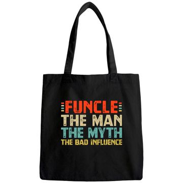 Discover Funcle The Man The Myth The Bad Influence Tote Bag