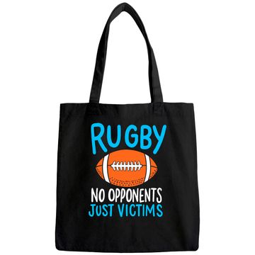 Discover Rugby No Opponents Just Victims For A Rugby Player Tote Bag