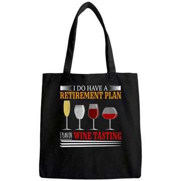 Discover I Do Have A Retirement Plan On Wine Tasting Wine Lover Tote Bag