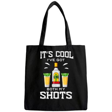 Discover It's Cool I've Got Both My Shots Vaccination Tequila Tote Bag