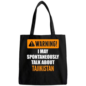 Discover Warning I May Spontaneously Talk About Tajikistan Tote Bag