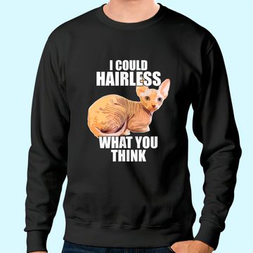 Discover Hairless Cat Sphynx Cat Pun Meme Sweatshirt